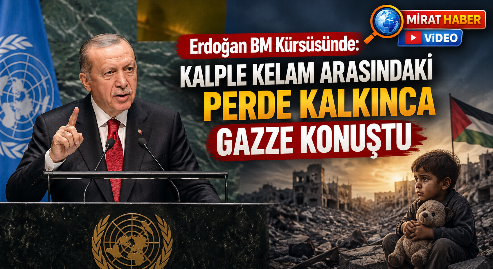 Erdoğan BM Kürsüsünde: Kalple Kelam Arasındaki Perde Kalkınca Gazze Konuştu