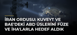 İran ordusu: Kuveyt ve BAE’deki ABD üslerini füze ve İHA’larla hedef aldık