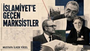İSLAMİYET’E GEÇEN MARKSİSTLER