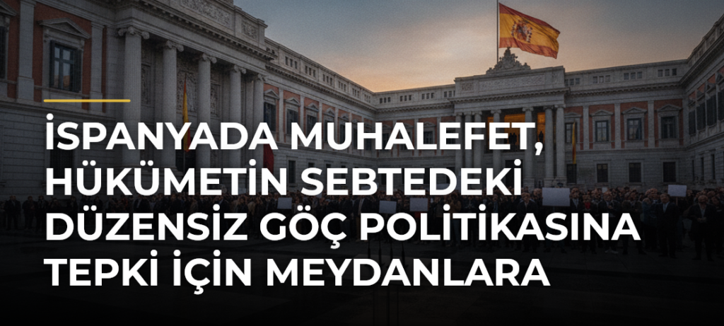 İspanyada muhalefet, hükümetin Sebtedeki düzensiz göç politikasına tepki için meydanlara çıktı