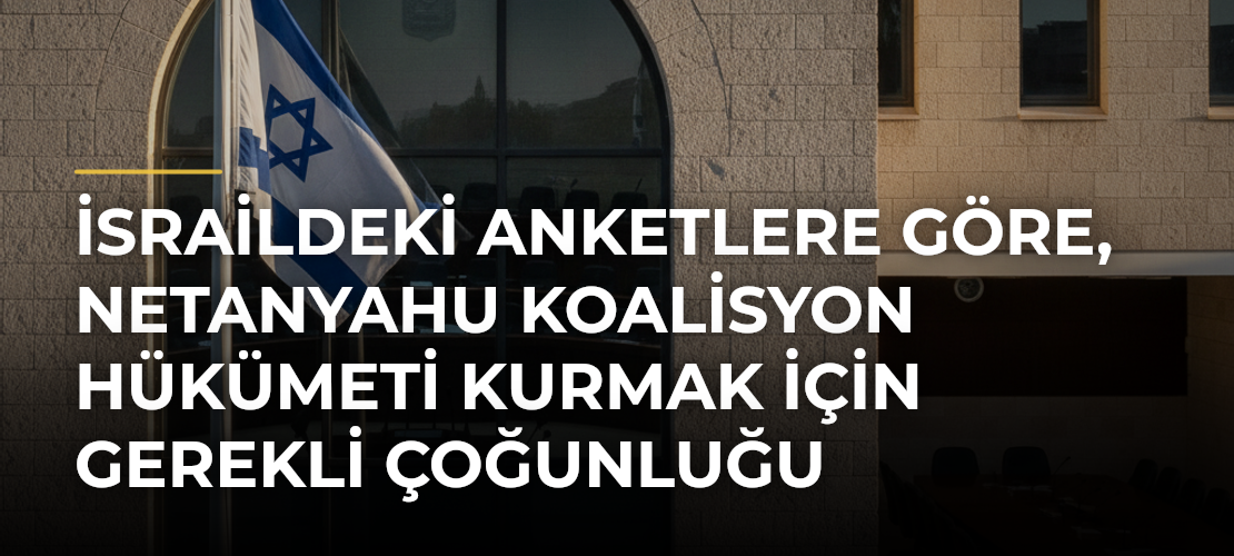 İsraildeki anketlere göre, Netanyahu koalisyon hükümeti kurmak için gerekli çoğunluğu yakalayamıyor - Mirat Haber