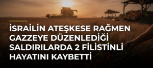 İsrailin ateşkese rağmen Gazzeye düzenlediği saldırılarda 2 Filistinli hayatını kaybetti
