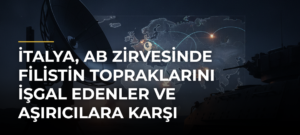 İtalya, AB Zirvesinde Filistin topraklarını işgal edenler ve aşırıcılara karşı önlemleri destekleyecek