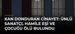 Kan donduran cinayet: Ünlü sanatçı, hamile eşi ve çocuğu ölü bulundu