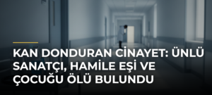 Kan donduran cinayet: Ünlü sanatçı, hamile eşi ve çocuğu ölü bulundu
