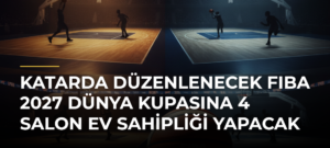 Katarda düzenlenecek FIBA 2027 Dünya Kupasına 4 salon ev sahipliği yapacak