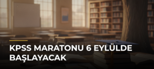 KPSS Maratonu 6 Eylülde Başlayacak