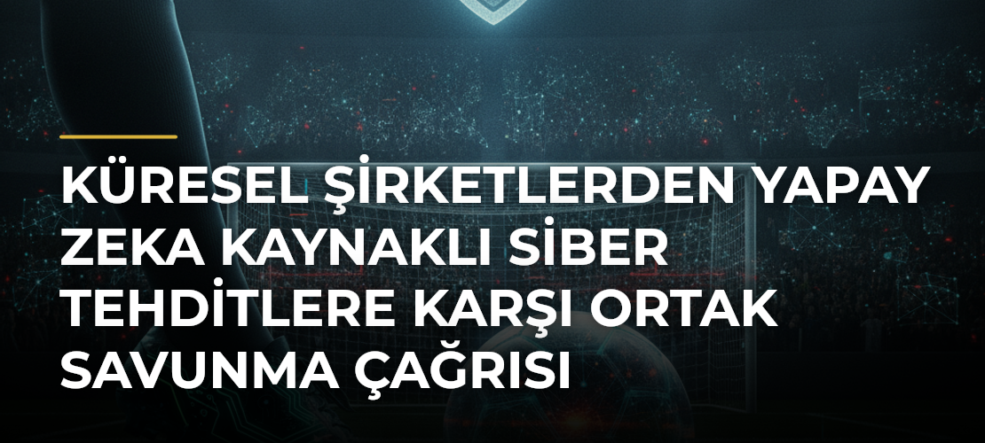 Küresel şirketlerden yapay zeka kaynaklı siber tehditlere karşı ortak savunma çağrısı - Mirat Haber