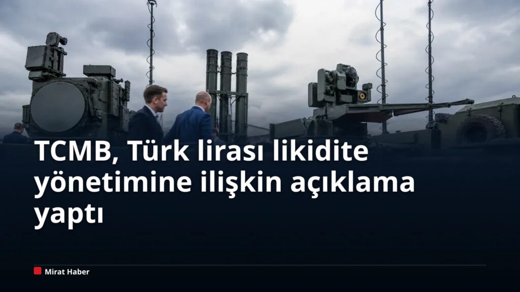 TCMB, Türk lirası likidite yönetimine ilişkin açıklama yaptı