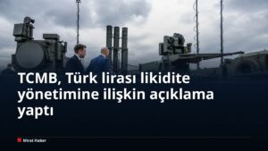 TCMB, Türk lirası likidite yönetimine ilişkin açıklama yaptı