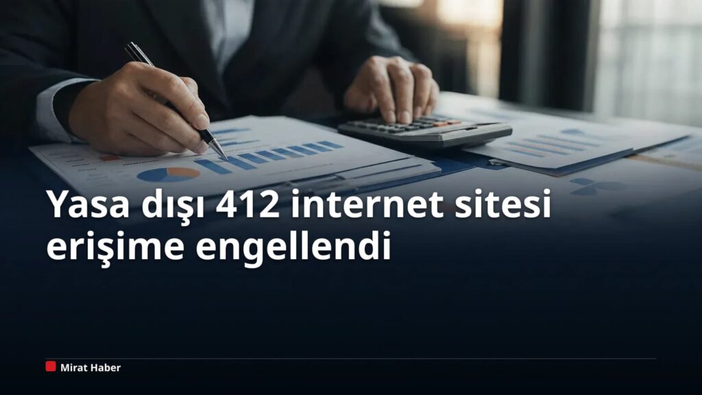 Yasa dışı 412 internet sitesi erişime engellendi