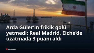 Arda Güler’in frikik golü yetmedi: Real Madrid, Elche’de uzatmada 3 puanı aldı