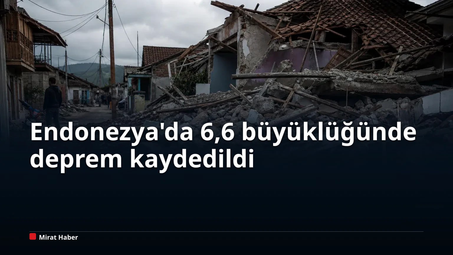 Endonezya'da 6,6 büyüklüğünde deprem kaydedildi