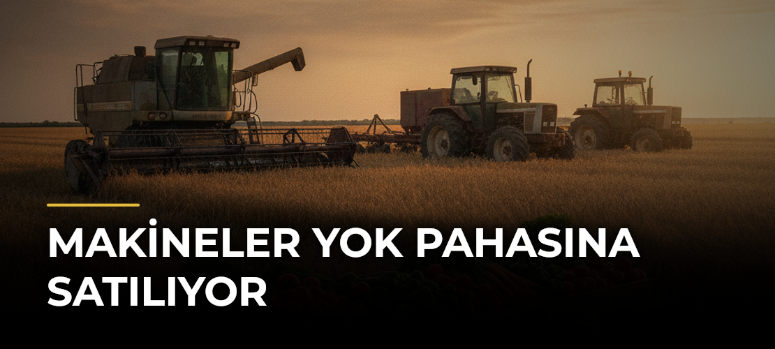 Makineler Yok Pahasına Satılıyor