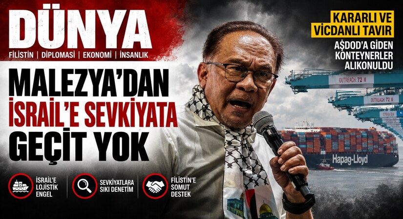 MALEZYA’DAN İSRAİL’E GİDEN SEVKİYATA GEÇİT YOK