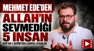 Allah’ın Sevmediği 5 İnsan