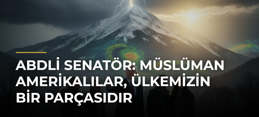 ABDli Senatör: Müslüman Amerikalılar, ülkemizin bir parçasıdır