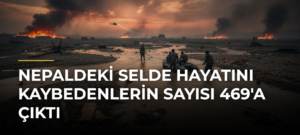 Nepaldeki selde hayatını kaybedenlerin sayısı 469’a çıktı