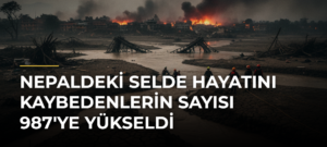 Nepaldeki selde hayatını kaybedenlerin sayısı 987’ye yükseldi