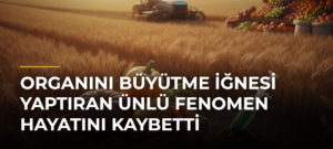 Organını büyütme iğnesi yaptıran ünlü fenomen hayatını kaybetti