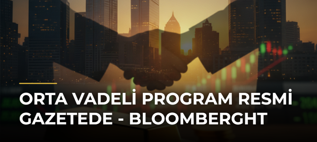 Orta Vadeli Program Resmi Gazetede – Bloomberght