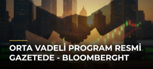 Orta Vadeli Program Resmi Gazetede – Bloomberght