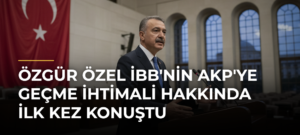 Özgür Özel İBB’nin AKP’ye Geçme İhtimali Hakkında İlk Kez Konuştu