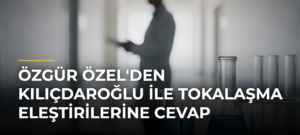 Özgür Özel’den Kılıçdaroğlu ile Tokalaşma Eleştirilerine Cevap