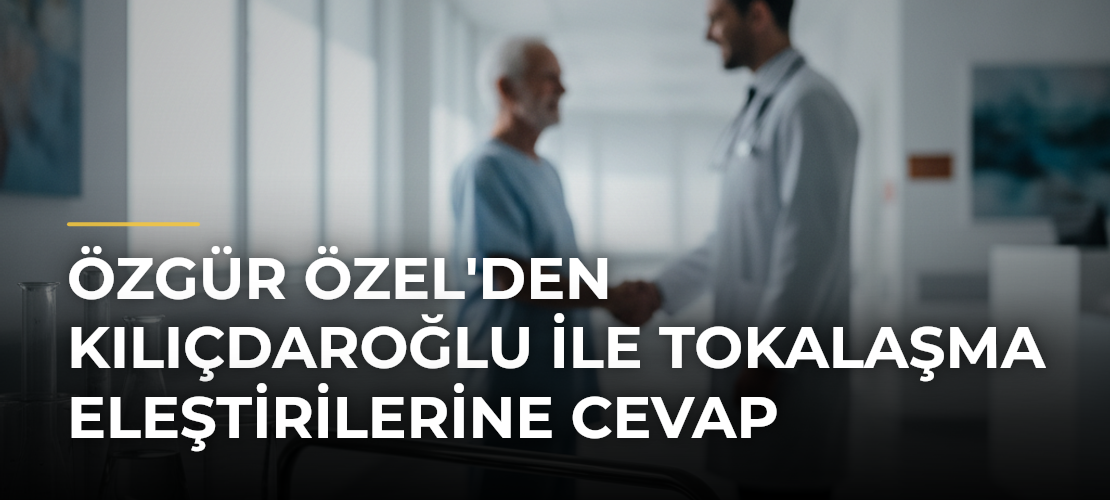 Özgür Özel'den Kılıçdaroğlu ile Tokalaşma Eleştirilerine Cevap - Mirat Haber