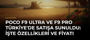 POCO F9 Ultra ve F9 Pro Türkiye’de Satışa Sunuldu: İşte Özellikleri ve Fiyatı
