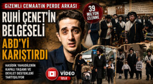 Ruhi Çenet’in Hasidik Yahudiler Belgeseli ABD’yi Karıştırdı