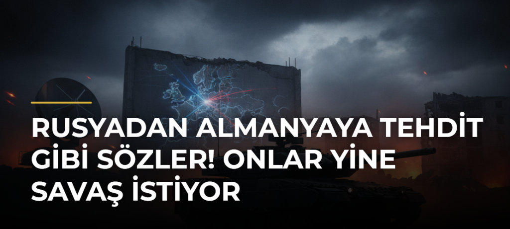 Rusyadan Almanyaya tehdit gibi sözler! Onlar yine savaş istiyor
