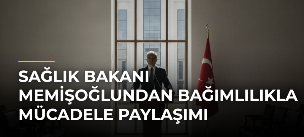 Sağlık Bakanı Memişoğlundan Bağımlılıkla Mücadele Paylaşımı