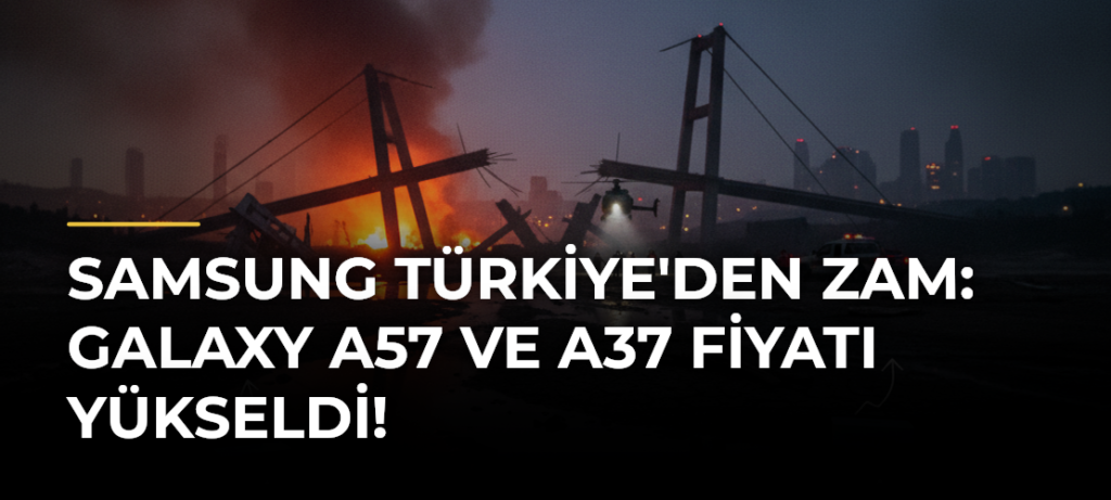 Samsung Türkiye’den zam: Galaxy A57 ve A37 fiyatı yükseldi!