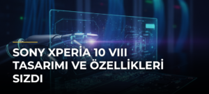 Sony Xperia 10 VIII Tasarımı ve Özellikleri Sızdı