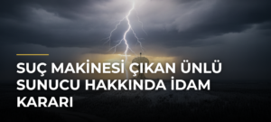 Suç makinesi çıkan ünlü sunucu hakkında idam kararı
