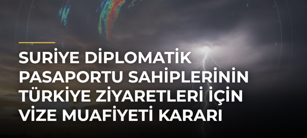 Suriye diplomatik pasaportu sahiplerinin Türkiye ziyaretleri için vize muafiyeti kararı Resmi Gazetede