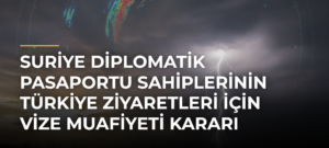 Suriye diplomatik pasaportu sahiplerinin Türkiye ziyaretleri için vize muafiyeti kararı Resmi Gazetede