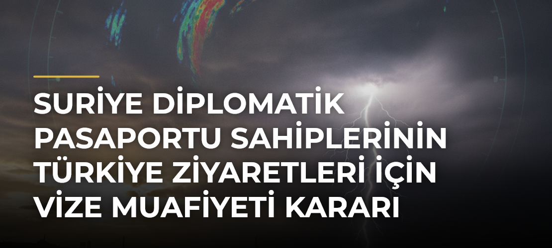 Suriye diplomatik pasaportu sahiplerinin Türkiye ziyaretleri için vize muafiyeti kararı Resmi Gazetede - Mirat Haber