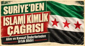 Suriye’de Âlimlerinden İslami Kimlik Çağrısı