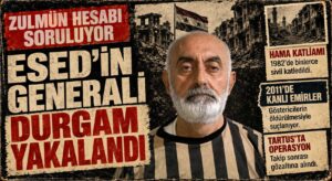 ESED REJİMİNİN GENERALİ DURGAM YAKALANDI