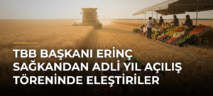 TBB Başkanı Erinç Sağkandan Adli Yıl Açılış Töreninde eleştiriler
