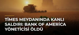 Times Meydanında Kanlı Saldırı: Bank of America Yöneticisi Öldü