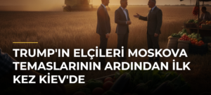 Trump’ın Elçileri Moskova Temaslarının Ardından İlk Kez Kiev’de