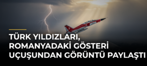 Türk Yıldızları, Romanyadaki Gösteri Uçuşundan Görüntü Paylaştı