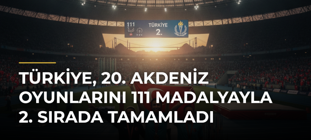 Türkiye, 20. Akdeniz Oyunlarını 111 madalyayla 2. sırada tamamladı