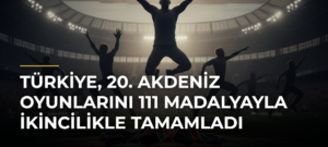 Türkiye, 20. Akdeniz Oyunlarını 111 Madalyayla İkincilikle Tamamladı