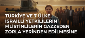 Türkiye ve 7 Ülke, İsrailli Yetkililerin Filistinlilerin Gazzeden Zorla Yerinden Edilmesine Yönelik İfadelerini Kınadı