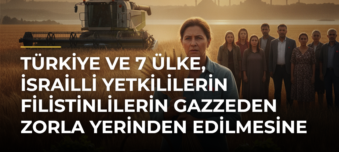 Türkiye ve 7 Ülke, İsrailli Yetkililerin Filistinlilerin Gazzeden Zorla Yerinden Edilmesine Yönelik İfadelerini Kınadı - Mirat Haber