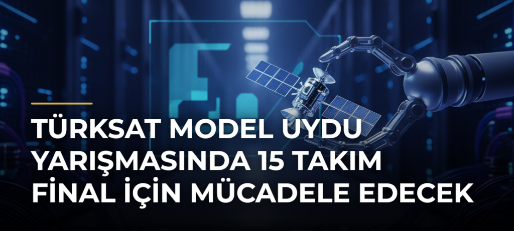 Türksat Model Uydu Yarışmasında 15 takım final için mücadele edecek